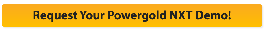 Request Your Powergold NXT Demo!